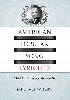 American Popular Song Lyricists: Oral Histories, 1920s-1960s