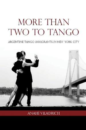 More Than Two to Tango: Argentine Tango Immigrants in New York City