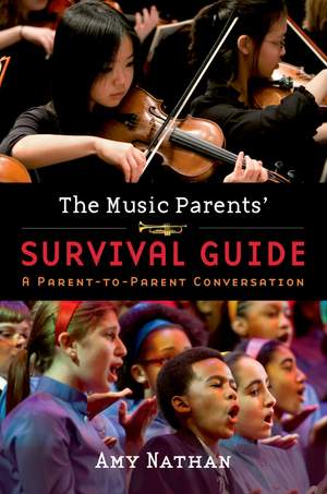 The Music Parents' Survival Guide: A Parent-to-Parent Conversation