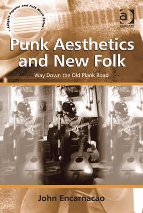 Punk Aesthetics and New Folk: Way Down the Old Plank Road