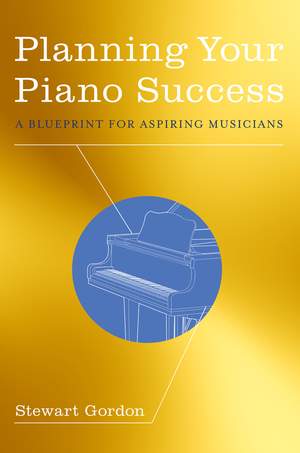 Planning Your Piano Success: A Blueprint for Aspiring Musicians