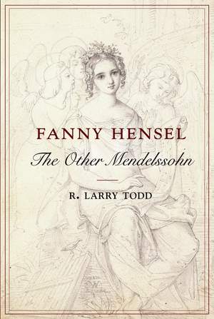 Fanny Hensel: The Other Mendelssohn