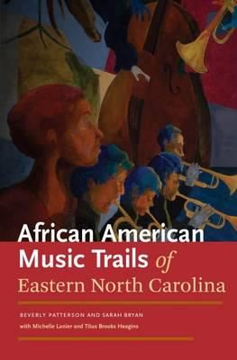 The African American Trails of Eastern North Carolina