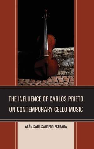 The Influence of Carlos Prieto on Contemporary Cello Music