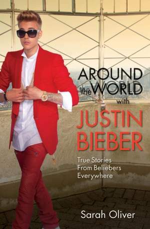Around the World with Justin Bieber