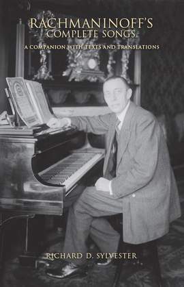 Rachmaninoff's Complete Songs: A Companion with Texts and Translations
