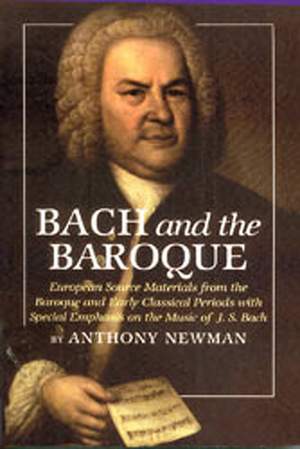 Bach and The Baroque: European Source Material from the Baroque and Early Classical Periods with Special Emphasis on the Music of J.S. Bach