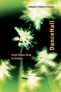 DanceHall: From Slave Ship to Ghetto