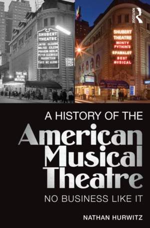 A History of the American Musical Theatre: No Business Like It