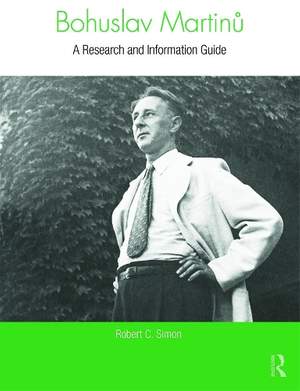 Bohuslav Martinů: A Research and Information Guide