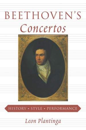 Beethoven's Concertos: History, Style, Performance