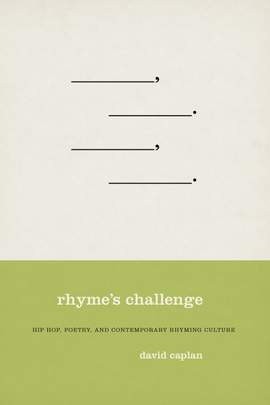 Rhyme's Challenge: Hip Hop, Poetry, and Contemporary Rhyming Culture