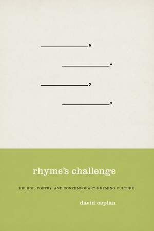 Rhyme's Challenge: Hip Hop, Poetry, and Contemporary Rhyming Culture