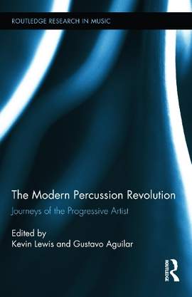 The Modern Percussion Revolution: Journeys of the Progressive Artist