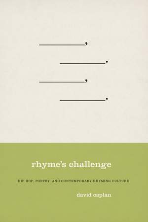 Rhyme's Challenge: Hip Hop, Poetry, and Contemporary Rhyming Culture