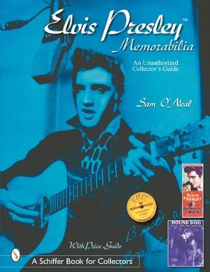 Elvis Presley Memorabilia: An Unauthorized Collector’s Guide