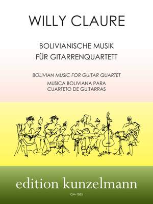 Claure, Willy: Bolivianische Musik für Gitarrenquartett