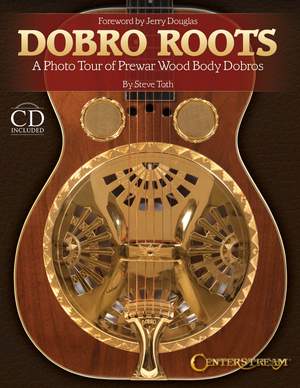 Dobro Roots: A Photo Tour of Prewar Wood Body Dobros (Hardcover