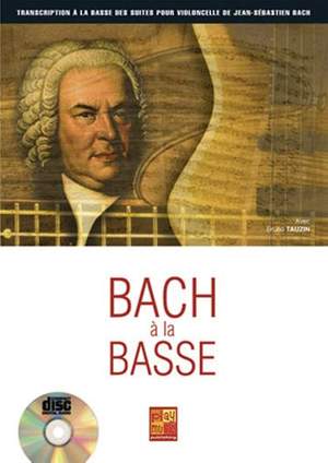 Bruno Tauzin: Bach à la Basse 