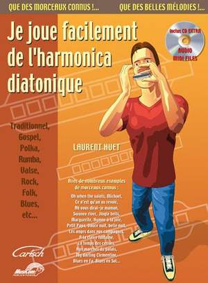 Laurent Huet: Je Joue Facilement De L'Harmonica Diatonique