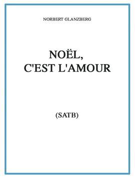Norbert Glanzberg: Noël, C'est l'amour