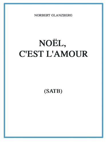 Norbert Glanzberg: Noël, C'est l'amour