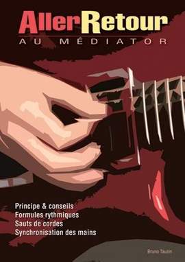 Bruno Tauzin: Aller-Retour Au Mediator Guitar