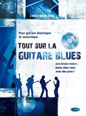 Christophe Rime: Tout sur la Guitare Blues 