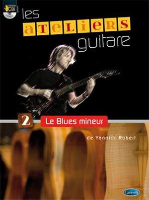 Yannick Robert: Ateliers Guitare - Le Blues Mineur