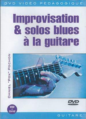 Daniel Pox Pochon: Improvisation & Solos Blues à la Guitare
