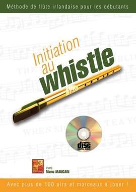 Manu Maugain: Initiation Au Whistle