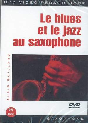 Alain Guillard: Le Blues et le Jazz au Saxophone
