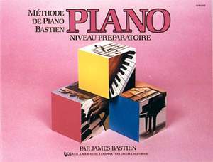 James Bastien: Méthode de Piano Bastien: Niveau Preparatoire