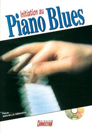 Pierre Minvielle-Sébastia: Initiation Au Piano Blues (&Cd)