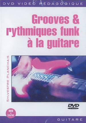 Sylvestre Planchais: Grooves & Rythmiques Funk à la Guitare