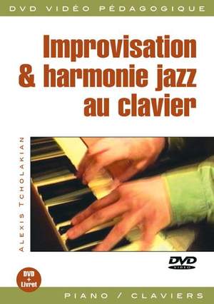 Alexis Tcholakian: Improvisation & Harmonie Jazz Au Clavier