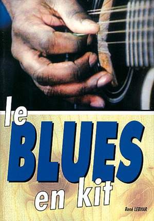 René Lebhar: Le Blues en Kit 