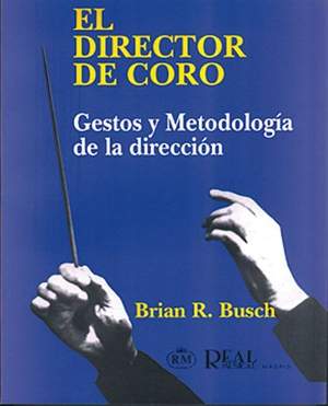 Brian R. Busch: El Director de Coro