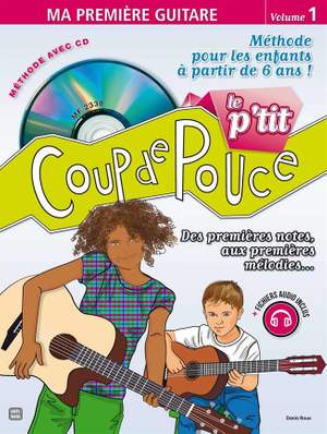 Denis Roux: Le P'tit Coup de Pouce Guitare Volume 1