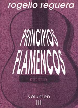 Rogelio Reguera: Principios Flamencos, Volumen 3