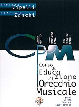 Zanchi Cipelli: Corso Di Educazione All'Orecchio Musicale Vol. 1