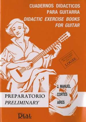 Juan Manuel Cortés Aires: Cuadernos Didácticos para Guitarra, Preparatorio