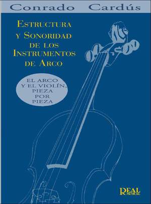Conrado Cardús Rosell: Estructura y sonoridad de los instrumentos de arco