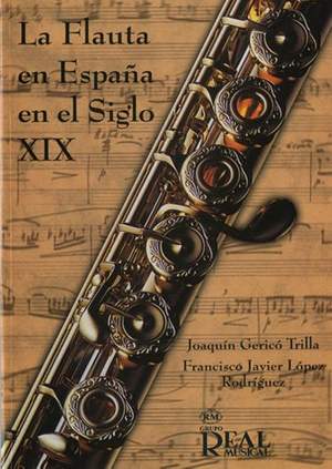 Joaquín Gericó Trilla_Francisco Javier López Rodríguez: La Flauta en España en el Siglo XIX