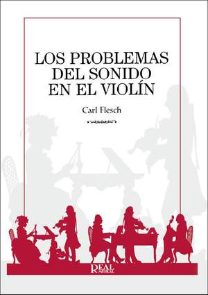 Carl Flesch: Los Problemas del Sonido en el Violín