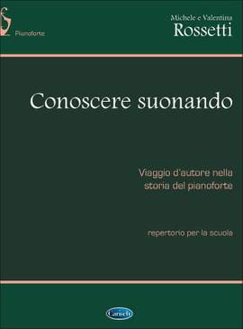 Michele Rossetti: Conoscere Suonando