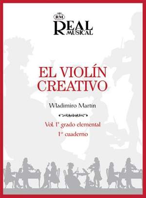 Wladimiro Martín: El Violín Creativo, Vol. 1 Grado Elemental- 1