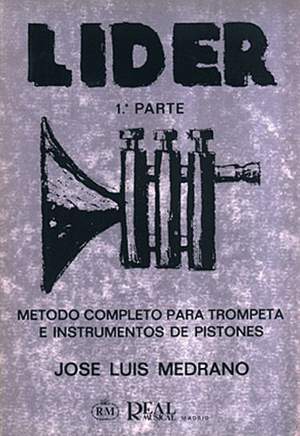 Jose Luis Medrano: Lider- Método Completo para Trompeta 1ª Parte
