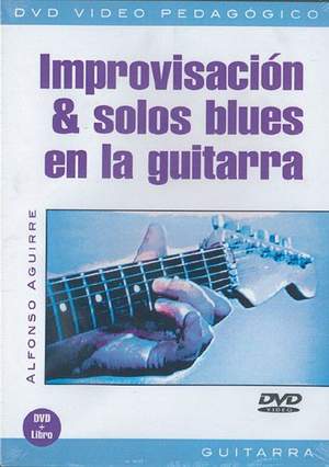 Alfonso Aguirre: Improvisación & Solos Blues en la Guitarra