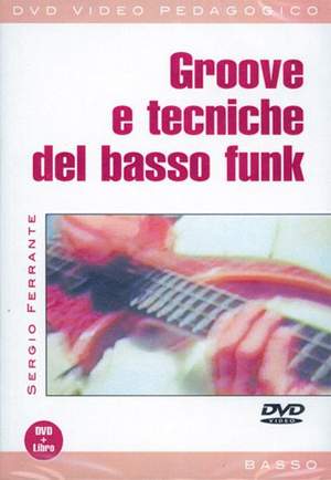 Sergio Ferrante: Groove e Tecniche del Basso Funk